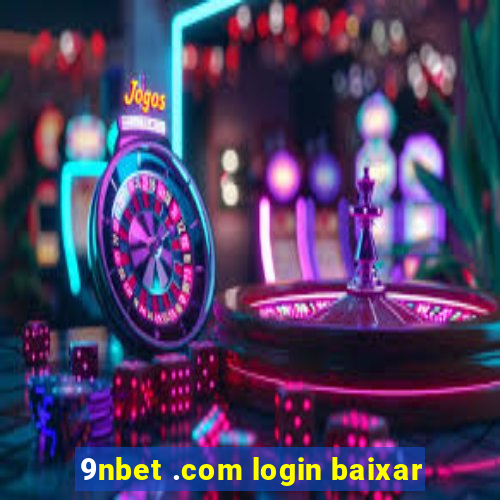 9nbet .com login baixar